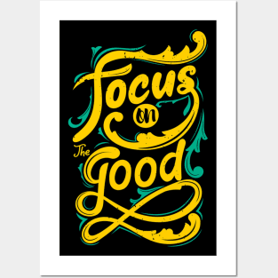 Focus On The Good - Motivational and Inspirational Life Quotes - Typography Art Posters and Art